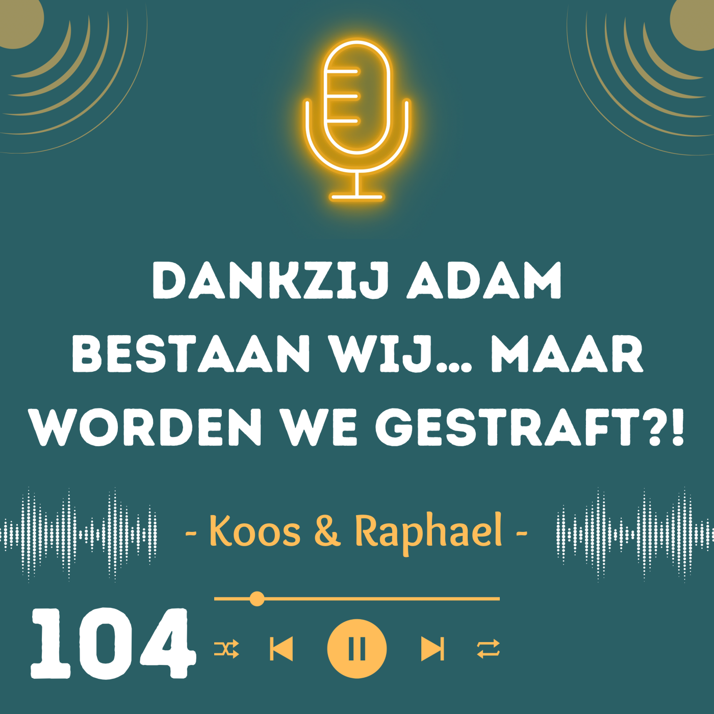 Dankzij Adam bestaan wij… maar worden we gestraft?!