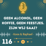Geen alcohol, geen koffie, geen feestjes. Zijn wij saai?
