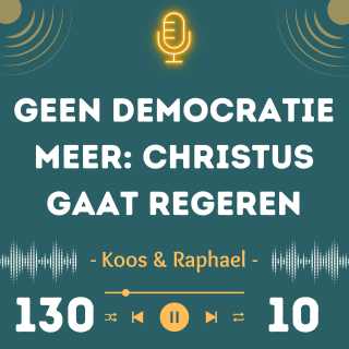 Geen democratie meer: Christus gaat regeren