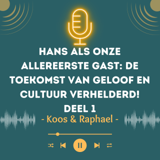 Hans als Onze Allereerste Gast De Toekomst van Geloof en Cultuur Verhelderd! Deel 1