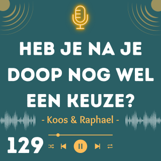 Heb je na je doop nog wel een keuze?