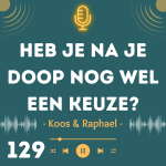 Heb je na je doop nog wel een keuze?