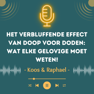 Het Verbluffende Effect Van Doop Voor Doden Wat Elke Gelovige Moet Weten!