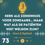 Kerk als ziekenhuis voor zondaars… maar wat als de patiënten niet welkom zijn?