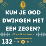 Kun je God dwingen met een zegen?