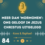 Meer dan ‘mormonen’: ons geloof in Jezus Christus uitgelegd
