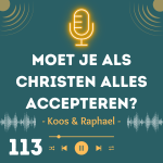 Moet je als christen alles accepteren?