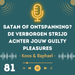 Satan of ontspanning? De verborgen strijd achter jouw guilty pleasures