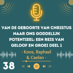 Van de geboorte van Christus naar ons goddelijk potentieel: een reis van geloof en groei Deel 1