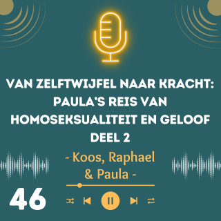 Van zelftwijfel naar kracht: Paula’s reis van homoseksualiteit en geloof Deel 2