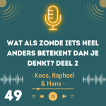 Wat als zonde iets heel anders betekent dan je denkt? Deel 2