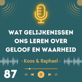 Wat gelijkenissen ons leren over geloof en waarheid