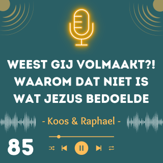 Weest gij volmaakt?! Waarom dat niet is wat Jezus bedoelde